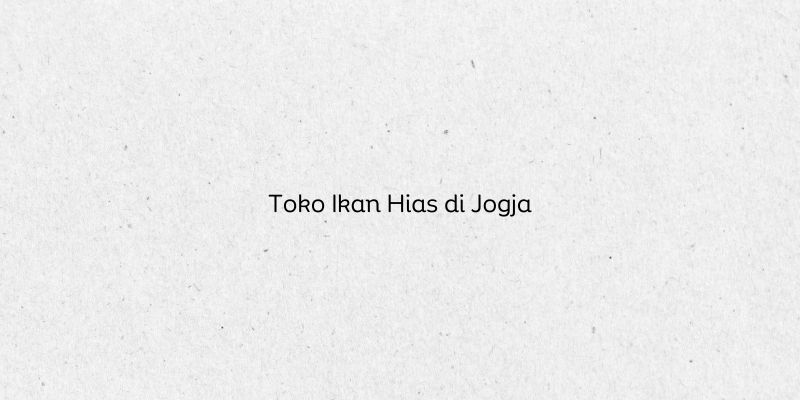 Toko Ikan Hias di Jogja