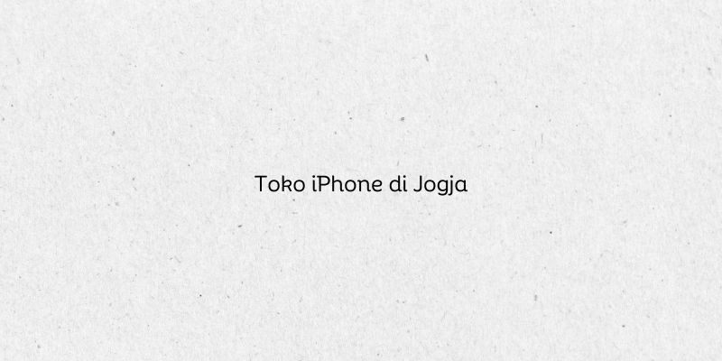 Toko iPhone di Jogja