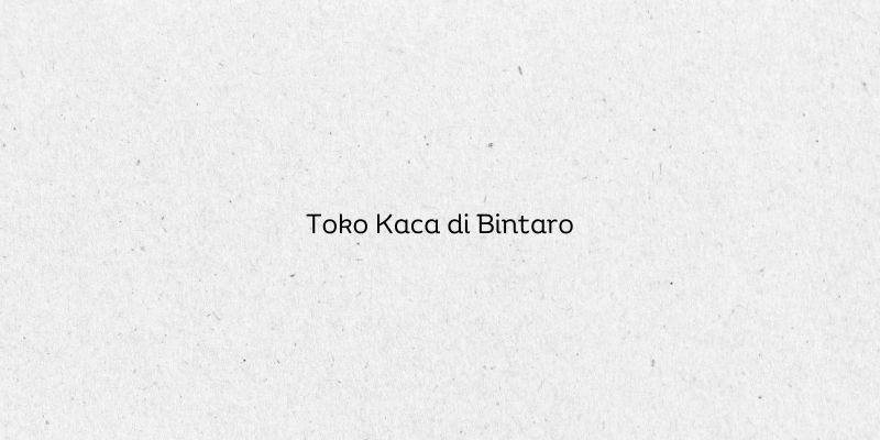 Toko Kaca di Bintaro