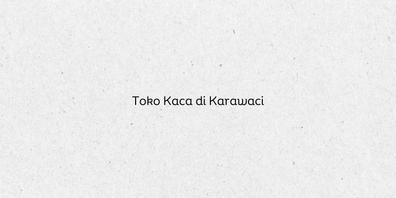 Toko Kaca di Karawaci