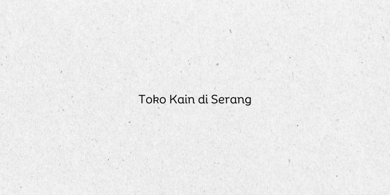 Toko Kain di Serang