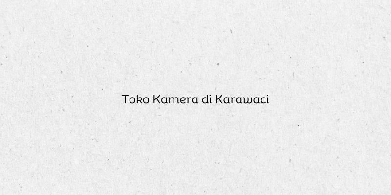 Toko Kamera di Karawaci