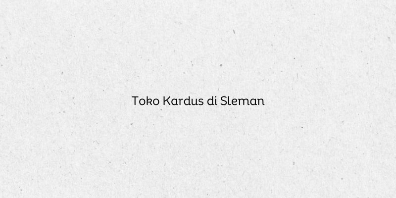 Toko Kardus di Sleman