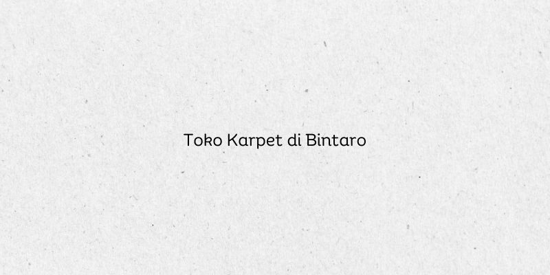 Toko Karpet di Bintaro
