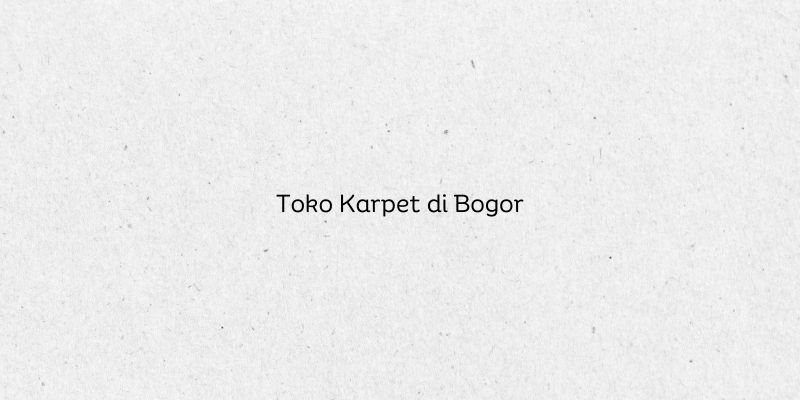 Toko Karpet di Bogor