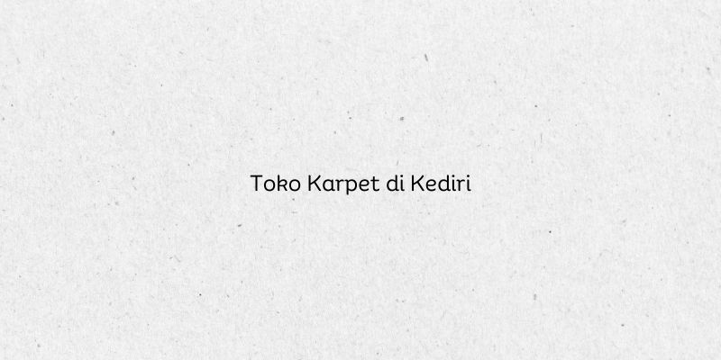 Toko Karpet di Kediri