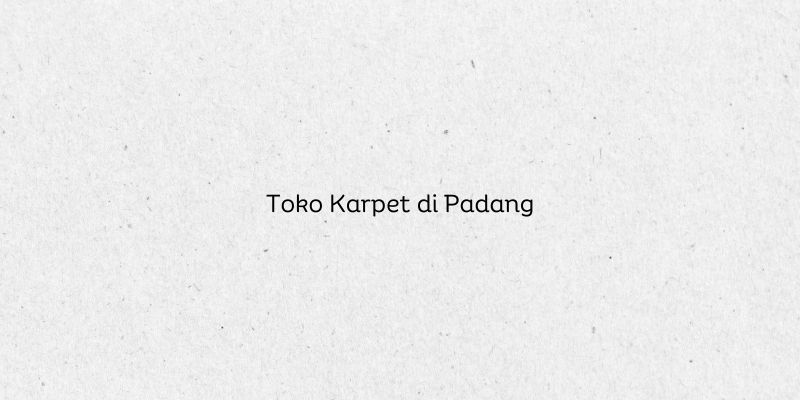 Toko Karpet di Padang