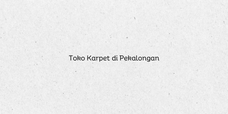 Toko Karpet di Pekalongan