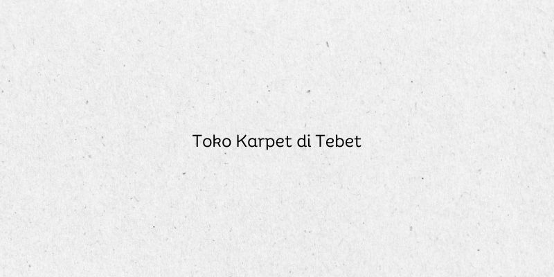 Toko Karpet di Tebet