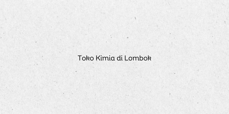 Toko Kimia di Lombok
