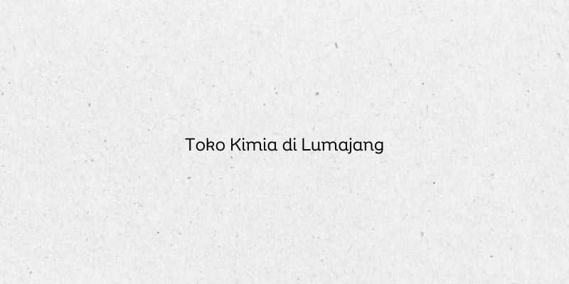 Toko Kimia di Lumajang