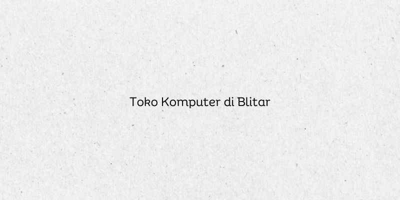 Toko Komputer di Blitar