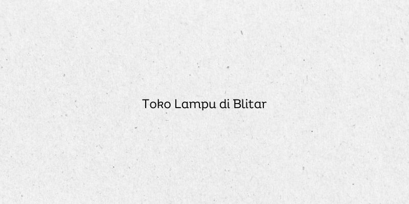Toko Lampu di Blitar