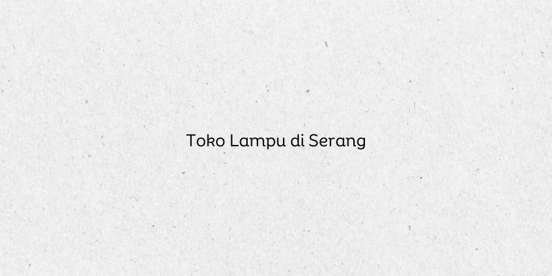 Toko Lampu di Serang