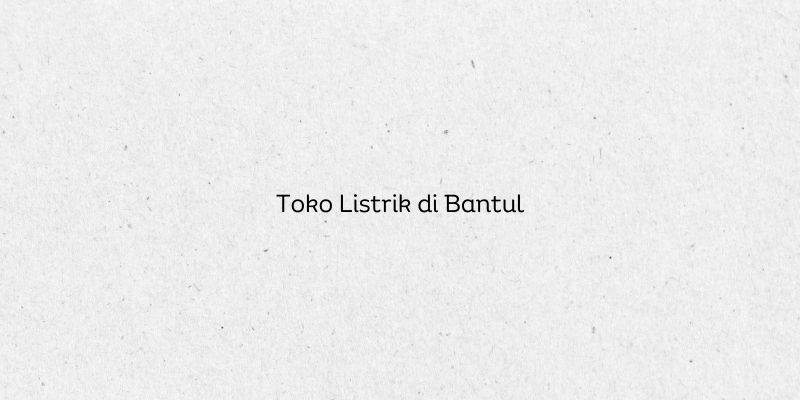 Toko Listrik di Bantul
