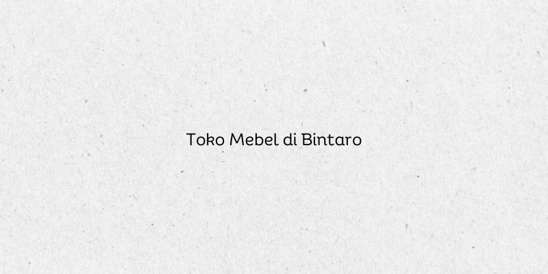 Toko Mebel di Bintaro