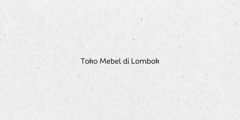 Toko Mebel di Lombok