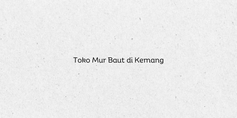Toko Mur Baut di Kemang