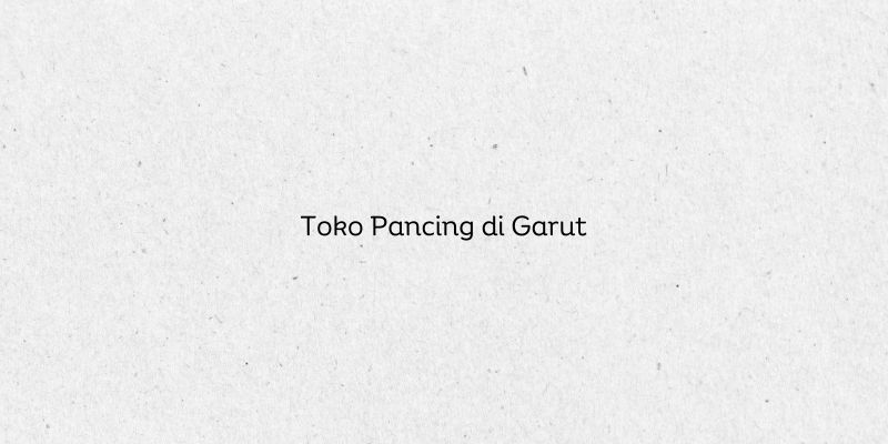 Toko Pancing di Garut