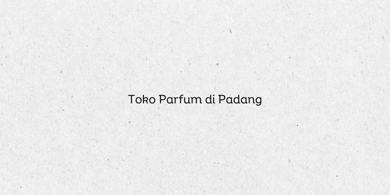 Toko Parfum di Padang
