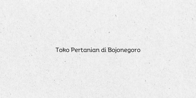 Toko Pertanian di Bojonegoro