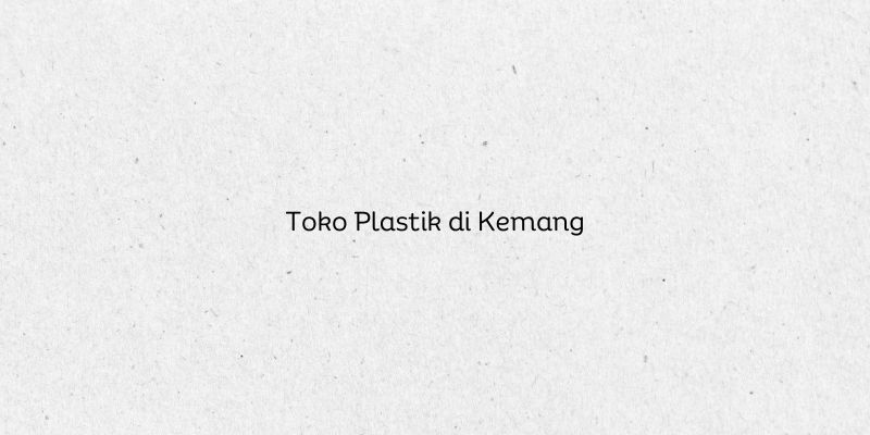 Toko Plastik di Kemang