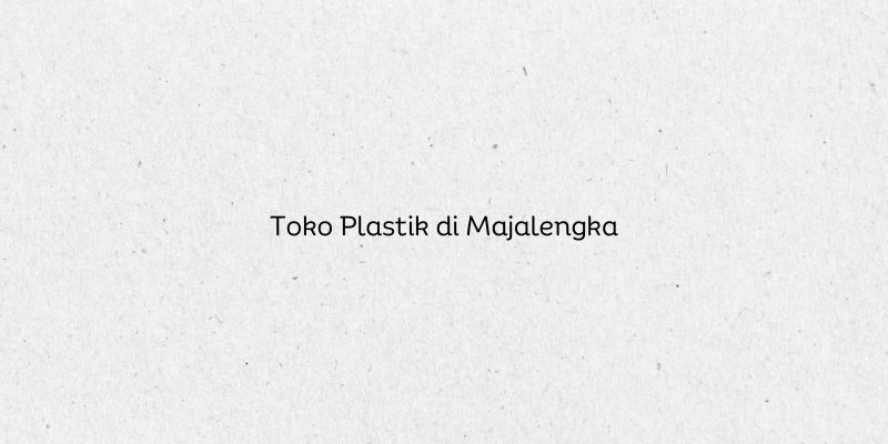 Toko Plastik di Majalengka