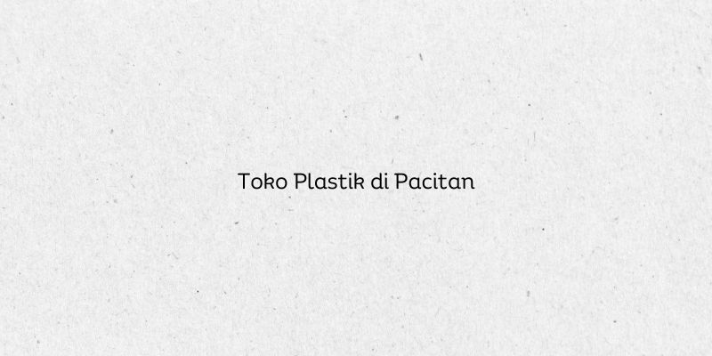 Toko Plastik di Pacitan