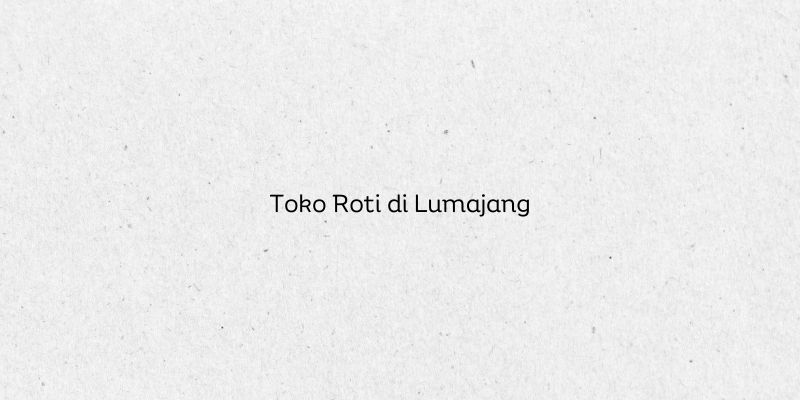Toko Roti di Lumajang