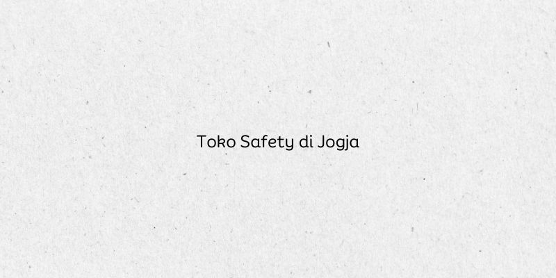 Toko Safety di Jogja
