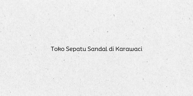 Toko Sepatu Sandal di Karawaci
