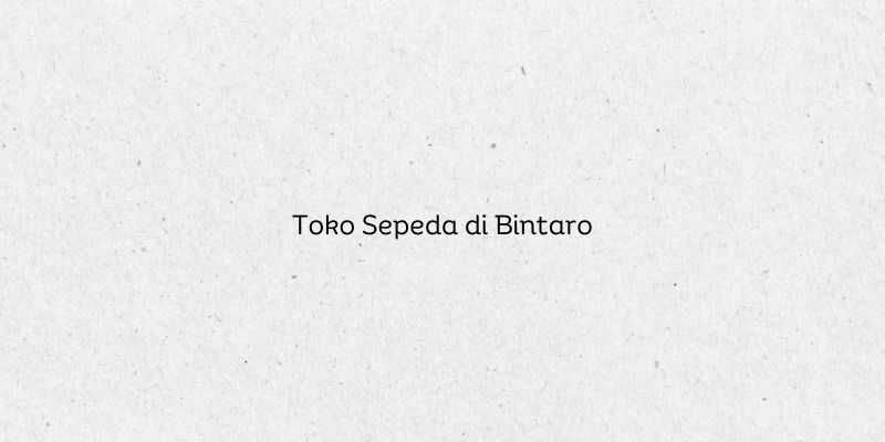 Toko Sepeda di Bintaro