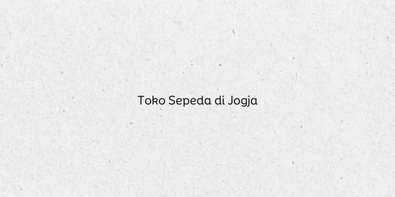 Toko Sepeda di Jogja