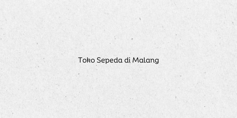 Toko Sepeda di Malang