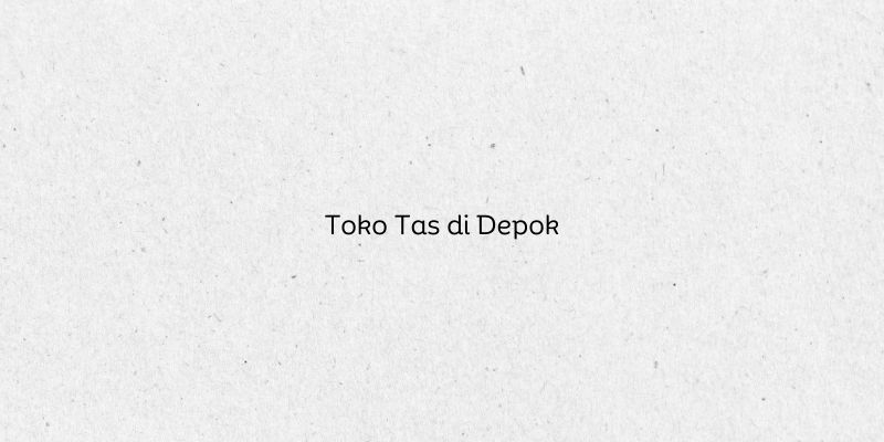 Toko Tas di Depok