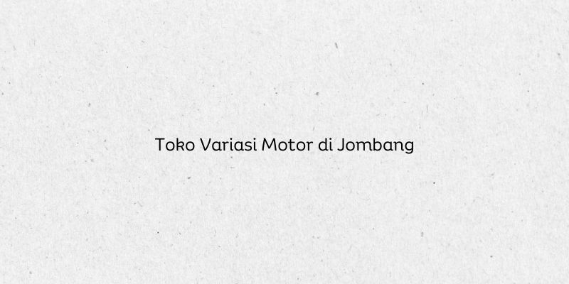 Toko Variasi Motor di Jombang